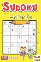 Sudoku Enfant 10 Ans: 240 Sudoku Pour Enfants 10-12 Ans Avec Les Solutions (French Edition) B08761N39N Book Cover