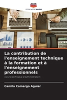 La contribution de l'enseignement technique à la formation et à l'enseignement professionnels (French Edition) 6207791258 Book Cover