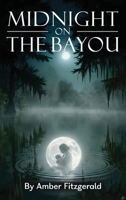 Midnight On The Bayou B0GSC9DXNP Book Cover