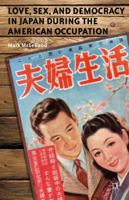 Love, Sex, and Democracy in Japan during the American Occupation 0230120598 Book Cover