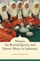 Women, the Recited Qur'an, and Islamic Music in Indonesia 0520255496 Book Cover