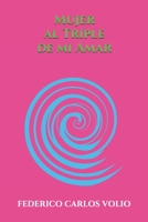 Mujer Al Triple De Mi Amar 1521862818 Book Cover