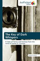 The Key of Dark Whispers 384544780X Book Cover