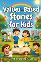 Values-Based Stories for Kids: 90 Inspiring Short Stories for Children Aged 4–13 (The Complete Kids English, Values Learning and Moral Tales) B0GXFNFJQ3 Book Cover