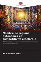 Nombre de régions autonomes et compétitivité électorale (French Edition) 620938188X Book Cover