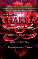 MOOLADHARA CHAKRA AWAKENING AND HEALING: Authentic Yoga Nidra Meditation Script! B0FH1Z3R7M Book Cover