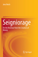 Seigniorage: On the Revenue from the Creation of Money 3319631233 Book Cover