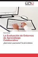 La Evaluacion de Entornos de Aprendizaje Colaborativo 3659024775 Book Cover