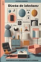 Diseño de interiors: CONVIÉRTETE EN EL DECORADOR DE TU INTERIOR (Spanish Edition) B0DRT5NC5B Book Cover