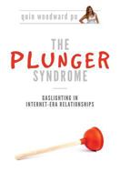 The Plunger Syndrome: Gaslighting in Internet-Era Relationships 1500895814 Book Cover