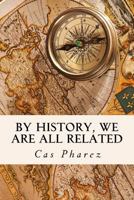 By History, We are all Related. 1534970053 Book Cover