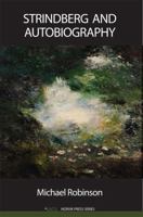 Strindberg and Autobiography: Writing and Reading a Life (Series a, No 1) 1909188018 Book Cover