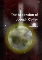 The Ascension of Joseph Cutter 1291117075 Book Cover