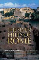 The Seven Hills of Rome: A Geological Tour of the Eternal City 0691069956 Book Cover