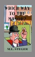 Which Way to the Manor? 1797011111 Book Cover