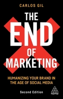 The End of Marketing: Humanizing Your Brand in the Age of Social Media 1398601365 Book Cover