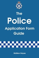 The Police Application Form Guide 1291465898 Book Cover