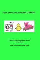 Here come the animals. Listen! 1364508281 Book Cover