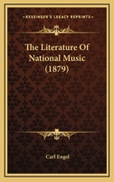 The Literature of National Music (Classic Reprint) 3337084508 Book Cover