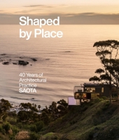 Shaped by Place: SAOTA: 40 Years of Architectural Practice 1964490545 Book Cover