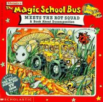 Magic School Bus Meets the Rot Squad: A Book about Decompostion