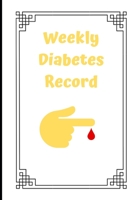 Weekly Diabetes Record: Weekly Diabetes Record, Journal, Monthly Planner Calendar Family Planner To-Do List Planner A5 120 pages gift for Christmas, birthday or New Year 1657328732 Book Cover