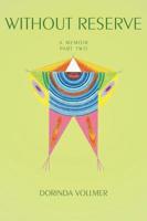 Without Reserve: A Memoir Part Two 1525543547 Book Cover