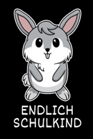 Endlich Schulkind: Ein tolles Taschenbuch zur Einschulung in die Erste Klasse als �bung f�r das Alphabet, die Zahlen 0 - 9 und f�r Notizen 1795595183 Book Cover