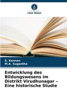 Entwicklung des Bildungswesens im Distrikt Virudhunagar - Eine historische Studie (German Edition) 6630218604 Book Cover