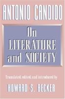 Antonio Candido: On Literature and Society 0691607311 Book Cover