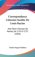 Correspondance Littéraire Inédite De Louis Racine Avec René Chevaye De Nantes De 1743 À 1757 1160841047 Book Cover