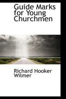 Guide Marks for Young Churchmen 0526865733 Book Cover