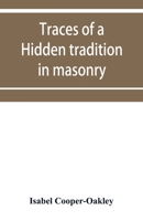 Traces of a hidden tradition in masonry and mediæval mysticism: five essays 9353952697 Book Cover