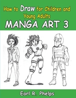 How to Draw for Children and Young Adult: Manga Art 3 1887627243 Book Cover