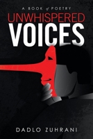 Unwhispered Voices: A Book of Poetry 1665538813 Book Cover