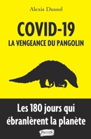 COVID-19: La vengeance du pangolin Les 180 jours qui ébranlèrent la planète (French Edition) B08DBTHG7G Book Cover