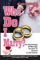 WHO DO I MARRY?: The Psychology Of Marriage On How To Choose A Life Partner (KINGDOM LOVE RELATIONSHIP) 9988303491 Book Cover