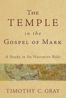 The Temple in the Gospel of Mark: A Study in Its Narrative Role 0801038928 Book Cover