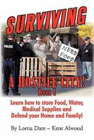 Surviving a Hostile City! 1450279953 Book Cover