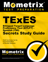 TExES Bilingual Target Language Proficiency Test (BTLPT) - Spanish (190) Secrets Study Guide: TExES Test Review for the Texas Examinations of Educator Standards 1630945234 Book Cover