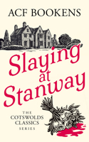 Slaying at Stanway (Cotswolds Classics) 1036707792 Book Cover