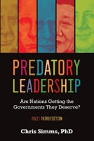 Predatory Leadership: Are Nations Getting the Governments They Deserve? 1777255422 Book Cover