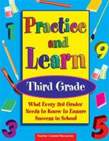 Practice & Learn: Third Grade - What Every 3rd Grader Needs to Know to Ensure Success in School 1576907201 Book Cover