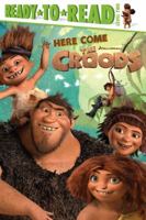 Here Come the Croods: Ready-to-Read Level 2 (The Croods Movie) 1534466851 Book Cover