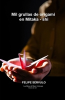 Mil grullas de origami en Mitaka - shi (Spanish Edition) B0GBVH6GR5 Book Cover