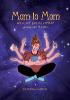 Mom to Mom: Was ich gerne vorher gewusst hätte (German Edition) 3769320212 Book Cover