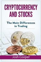 Cryptocurrency and Stocks: The Main Differences in Trading 1987425103 Book Cover