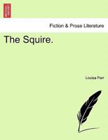 The Squire. [A Novel.] 1241482446 Book Cover