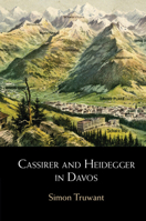 Cassirer and Heidegger in Davos: The Philosophical Arguments 1009011448 Book Cover