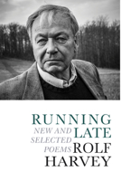 Running Late: New and Selected Poems 1771614609 Book Cover